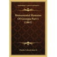 thumbnail image 1 of Monumental Remains Of Georgia Part 1 (1861) (Paperback), 1 of 1