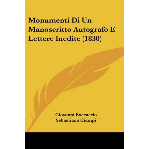 Monumenti Di Un Manoscritto Autografo E Lettere Inedite (1830) (Paperback)