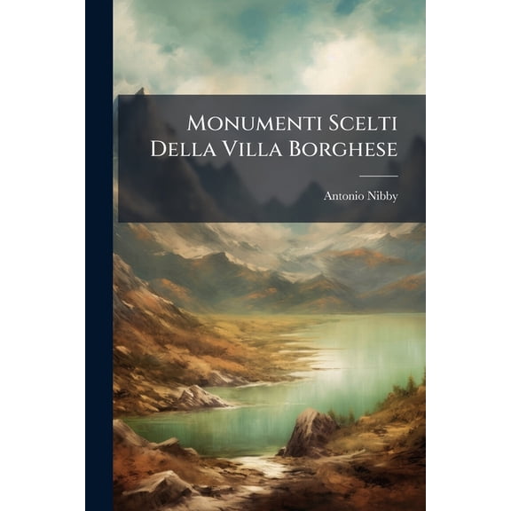 Monumenti Scelti Della Villa Borghese (Paperback)