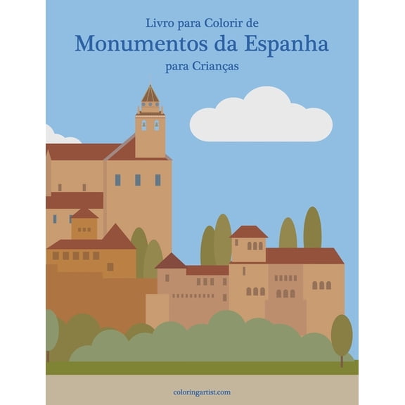 Monumentos Da Espanha Livro para Colorir de Monumentos da Espanha para Crianas, Book 1, (Paperback)