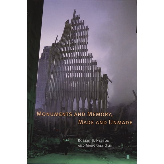 Monuments and Memory, Made and Unmade (Paperback)