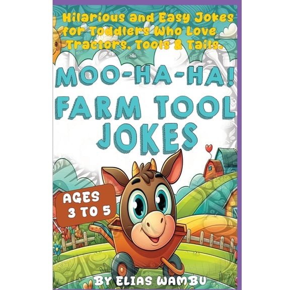 Moo-Ha-Ha Farm Tool Jokes: Hilarious and easy jokes for toddlers who love tractors, tools and tails _ farm jokes for tod, (Paperback)