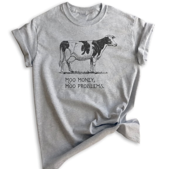 Moo Money Moo Problems Cow Shirt, Unisex Women's Men's Shirt, Farm Animal Shirt, Cute Cow Shirt, Heather Gray, Small