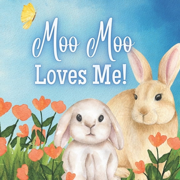 Moo Moo Loves Me!: A Story about Moo Moo's Love!, (Paperback)