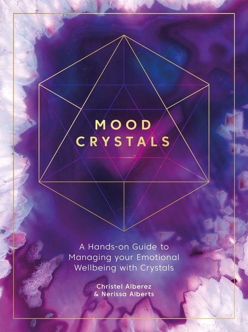 Mood Rocks Mood Crystals: A Hands-On Guide to Managing Your Emotional Wellbeing ...