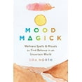 thumbnail image 1 of Mood Magick : Wellness Spells and Rituals to Find Balance in an Uncertain World (Paperback), 1 of 1