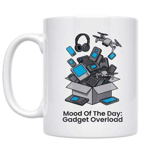 Mood Of The Day: Gadget Overload - Tech Lover - 11 oz Ceramic Coffee Mug