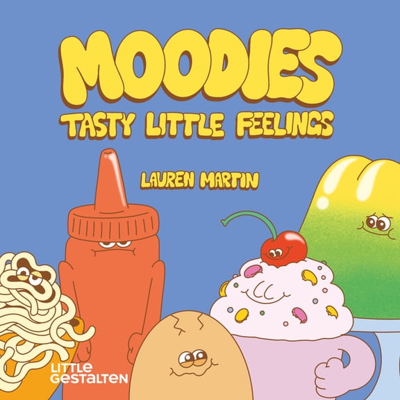 Moodies: Tasty Little Feelings, (Hardcover)