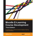 thumbnail image 1 of Pre-Owned Moodle E-Learning Course Development - Third Edition (Paperback) 1782163344 9781782163343, 1 of 1