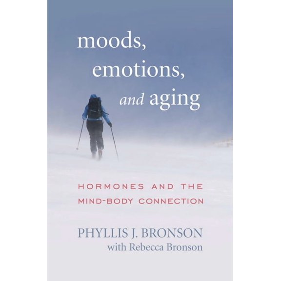 Moods, Emotions, and Aging: Hormones and the Mind-Body Connection, (Paperback)