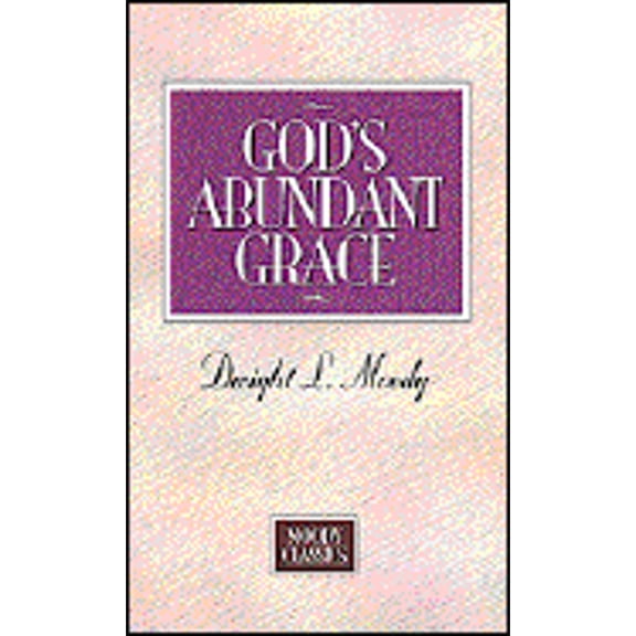 Moody Classics: God's Abundant Grace (Paperback)