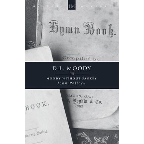 Pre-Owned D.L. Moody: Moody Without Sankey (Paperback) 1857921674 9781857921670