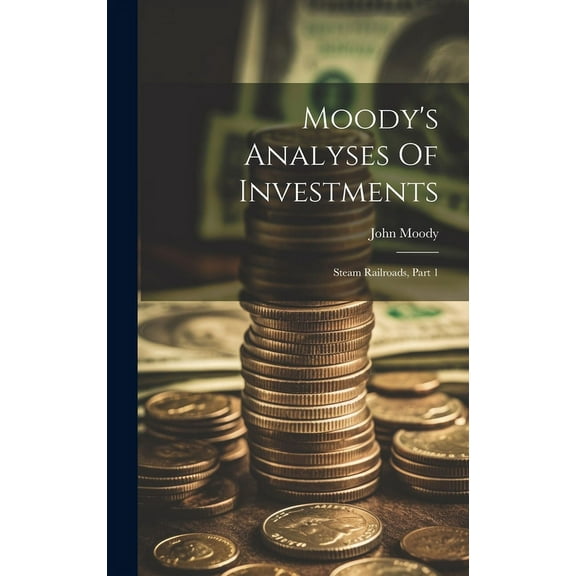Moody's Analyses Of Investments: Steam Railroads, Part 1 (Hardcover)