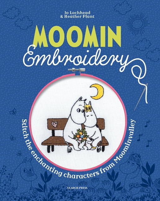 Moomin Embroidery: Stitch the Enchanting Characters from Moominvalley, (Hardcover)