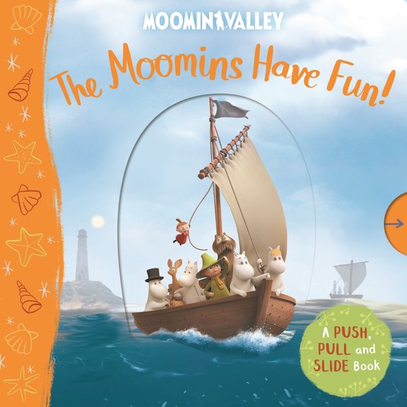 Moominvalley The Moomins Have Fun! a Push, Pull and Slide Book, (Board Book)