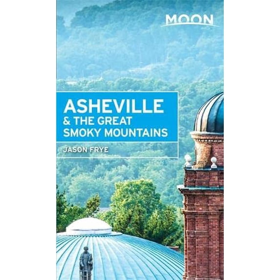 Pre-Owned Moon Asheville & the Great Smoky Mountains (Paperback) 1631213636 9781631213632