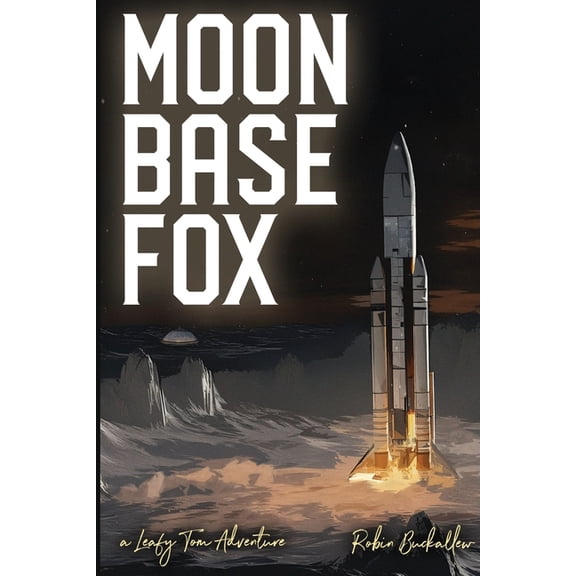 Moon Base Fox: A Leafy Tom Adventure, (Paperback)