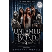 Moonbound Daughter of the White Wolf Moon Bound Untamed Bond, Book 3, Paperback