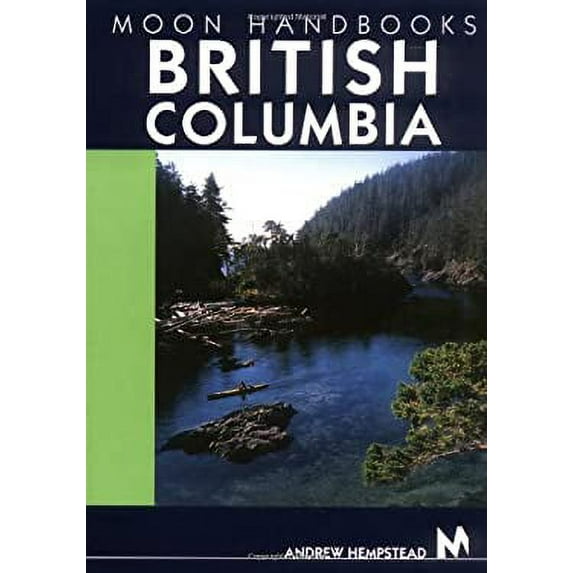 Pre-Owned Moon Handbooks British Columbia (Moon Handbooks : British Columbia) (Paperback) 1566913845 9781566913843