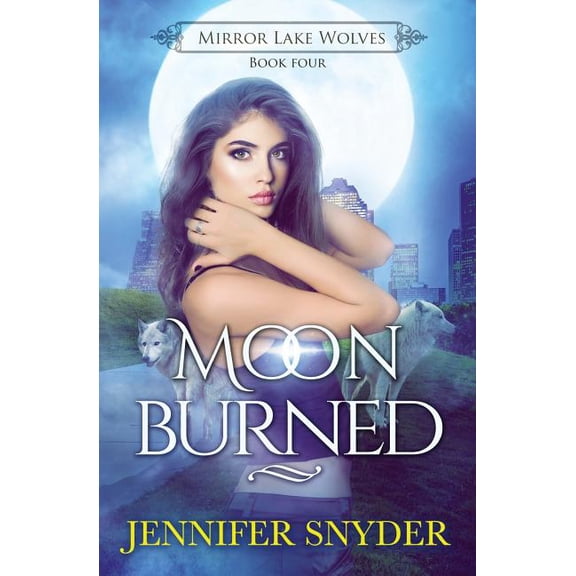 Mirror Lake Wolves Moon Burned, Book 4, (Paperback)