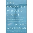 thumbnail image 1 of Moon By Whale Light : And Other Adventures Among Bats,Penguins, Crocodilians, and Whales (Paperback), 1 of 1