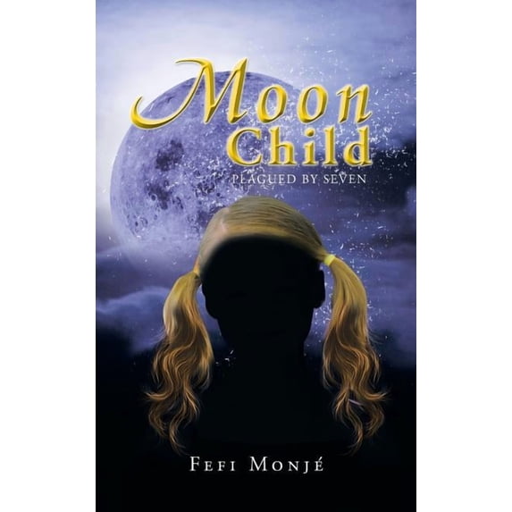 Moon Child : Plagued by Seven (Hardcover)