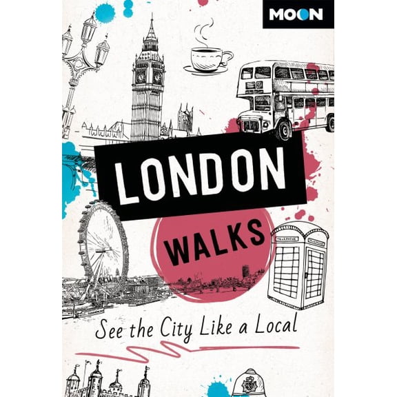 Pre-Owned Moon City Walks Travel Guide: Moon London Walks : See the City Like a Local (Edition 3) (Paperback)