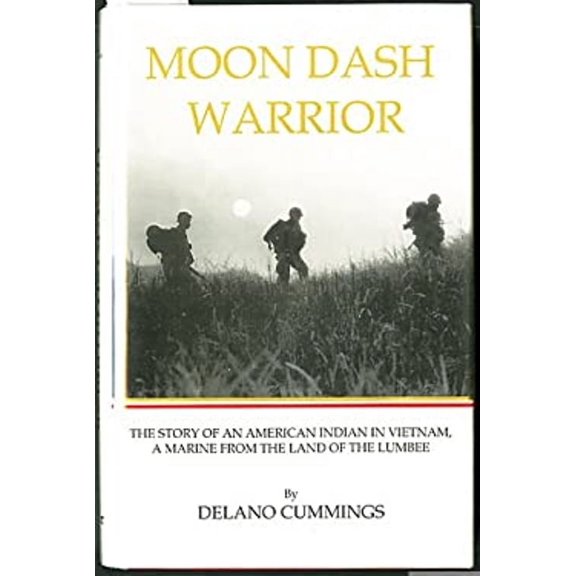 Pre-Owned Moon Dash Warrior: The Story of an American Indian in Vietnam, a Marine from the Land of the Lumbee by Cummings; Delano Hardcover