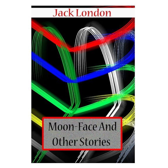 Moon-Face And Other Stories (Paperback)
