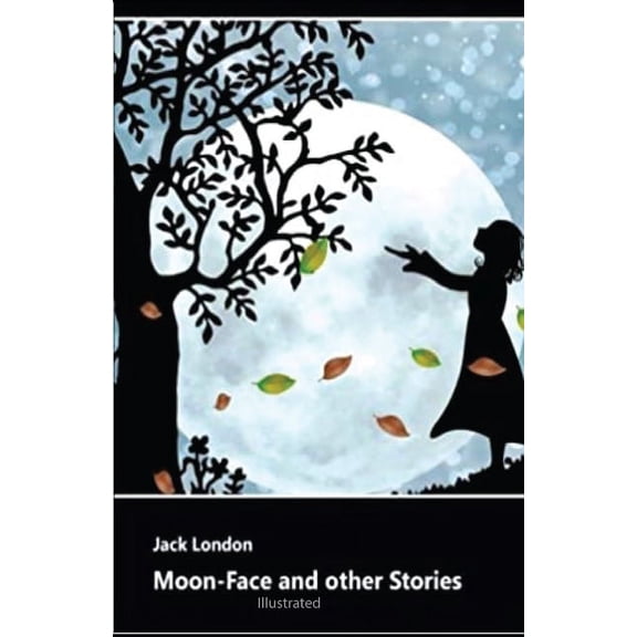 Moon-Face & Other Stories illustrated (Paperback)