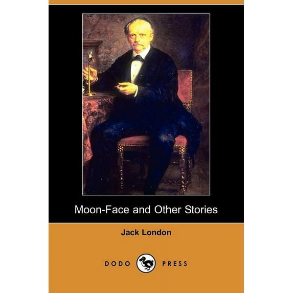Moon-Face and Other Stories (Dodo Press)