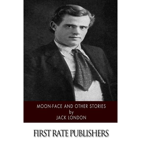 Moon-Face and Other Stories
