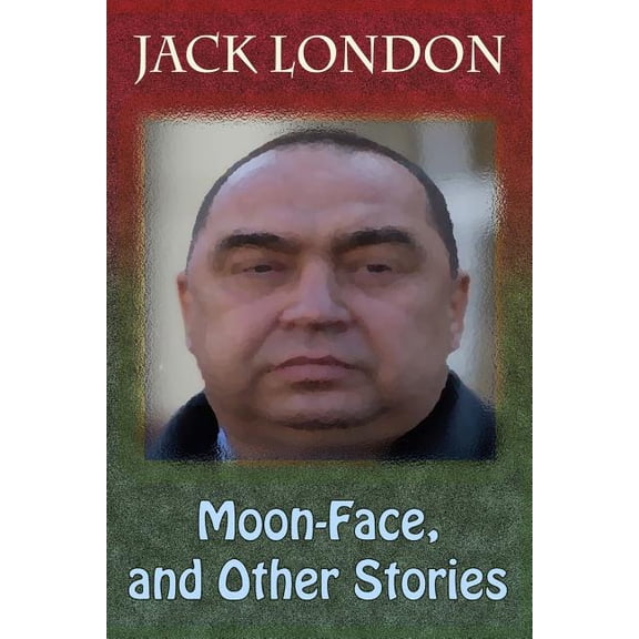 Moon-Face, and Other Stories (Paperback)