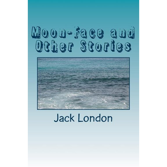 Moon-Face and Other Stories (Paperback)