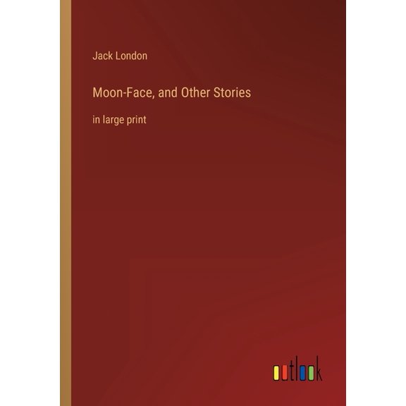 Moon-Face, and Other Stories : in large print (Paperback)