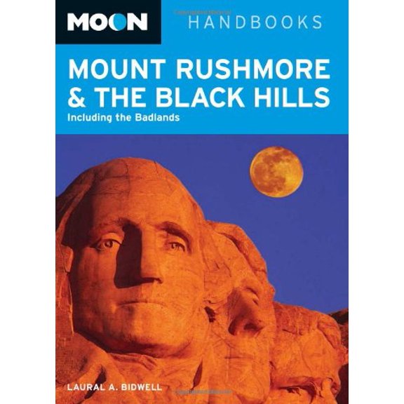 Pre-Owned Moon Mount Rushmore & the Black Hills: Including the Badlands (Moon Handbooks) (Paperback) 1598803654 9781598803655