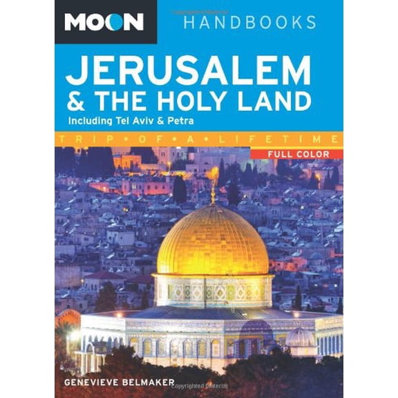 Pre-Owned Moon Jerusalem & the Holy Land: Including Tel Aviv & Petra (Moon Handbooks) (Paperback) 1612386237 9781612386232