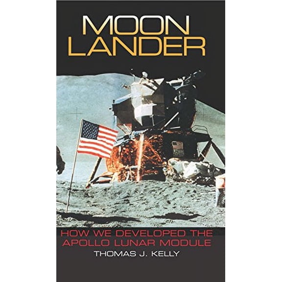 Pre-Owned Moon Lander: How We Developed the Apollo Lunar Module (Paperback) 1588342735 9781588342737