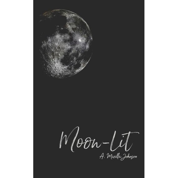 Moon-Lit Paperback 1793459916 9781793459916 A Mizilla Johnson