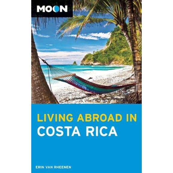 Pre-Owned Moon Living Abroad in Costa Rica (Paperback) 1612385591 9781612385594