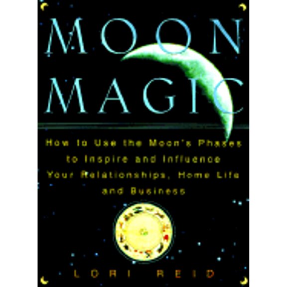 Pre-Owned Moon Magic: How to Use the Moon's Phases to Inspire and Influence Your Relationships, Home L ife, and Business (Paperback) 0609803476 9780609803479