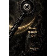 Magick 101 Moon Magick 101, Book 7, Paperback