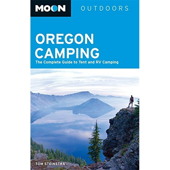 Pre-Owned Moon Oregon Camping: The Complete Guide to Tent and RV Camping (Paperback) 1612387748 9781612387741