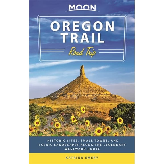 Pre-Owned Moon Oregon Trail Road Trip: Historic Sites, Small Towns, and Scenic Landscapes Along the Legendary Westward Route (Paperback) 1640497978 9781640497979