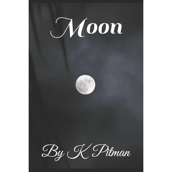 Moon Paperback 1707963169 9781707963164 Karen A Pitman