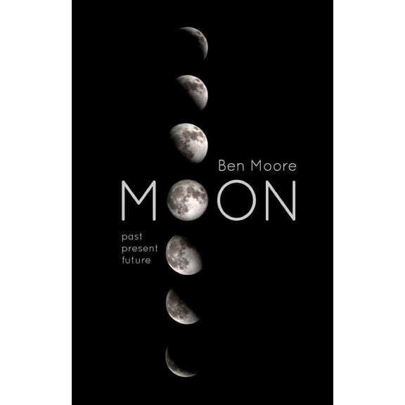 Moon: Past, Present and Future (Paperback)