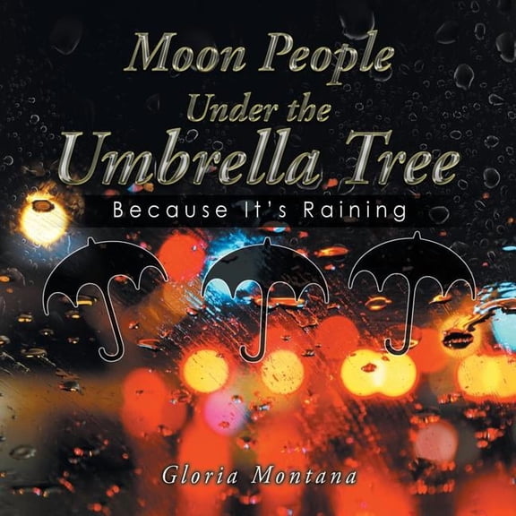 Moon People Under the Umbrella Tree: Because It's Raining, (Paperback)