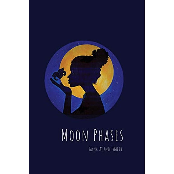 Moon Phases Paperback 1687246408 9781687246400 Jayna AJanee Smith