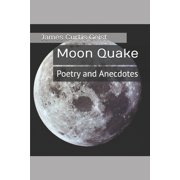 Moon Quake Poetry and Anecdotes, Paperback