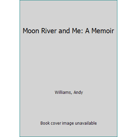 Pre-Owned Moon River and Me: A Memoir (Paperback) 0452296528 9780452296527